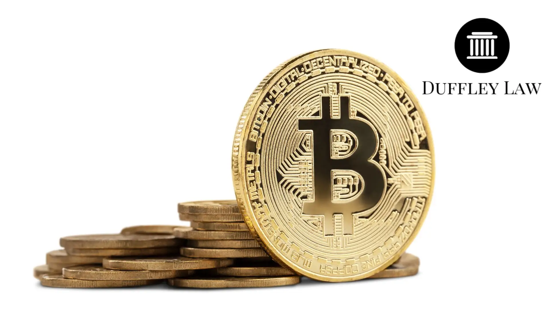 Stack of bitcoin coins beside Duffley Law logo